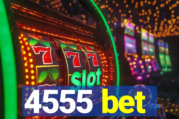 4555 bet